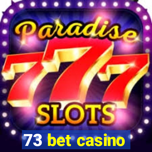 73 bet casino