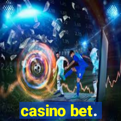 casino bet.