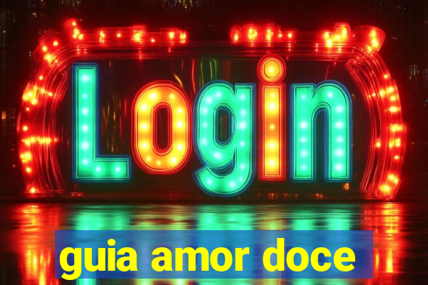 guia amor doce
