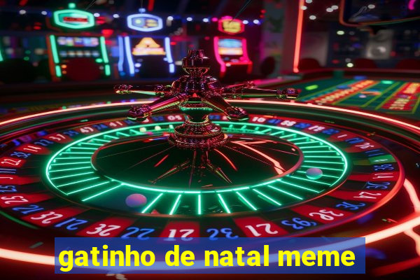 gatinho de natal meme