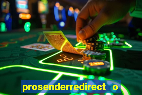 prosenderredirect o que é