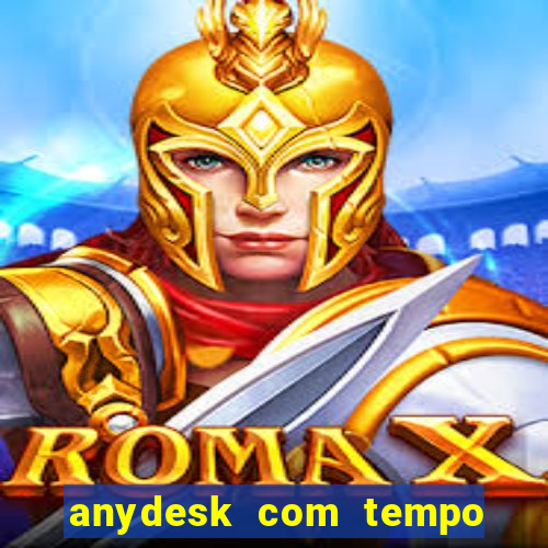 anydesk com tempo de uso