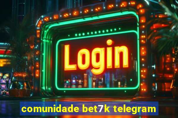 comunidade bet7k telegram