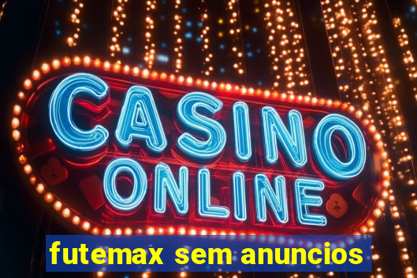 futemax sem anuncios