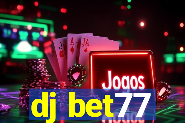 dj bet77