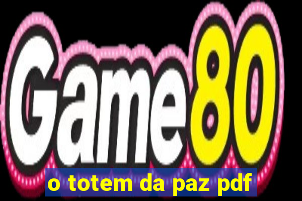 o totem da paz pdf