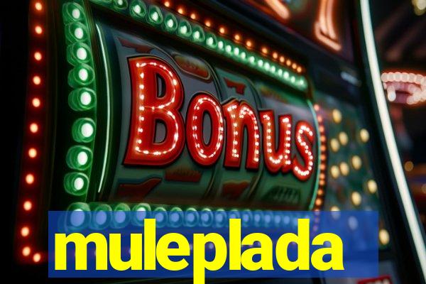 muleplada
