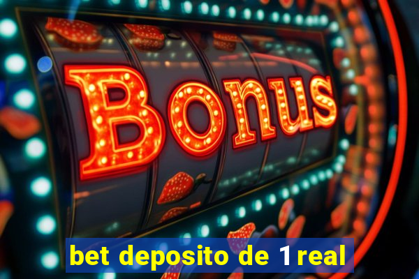 bet deposito de 1 real