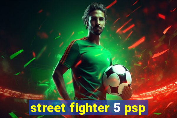 street fighter 5 psp