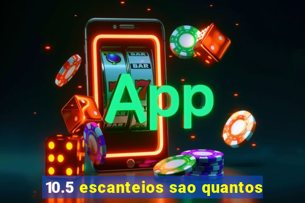 10.5 escanteios sao quantos