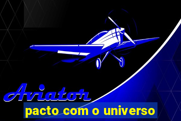 pacto com o universo