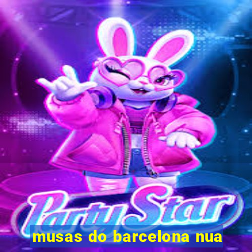 musas do barcelona nua