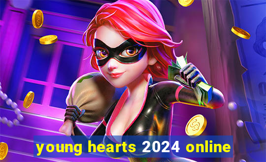 young hearts 2024 online