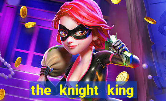 the knight king who returned with a god wiki
