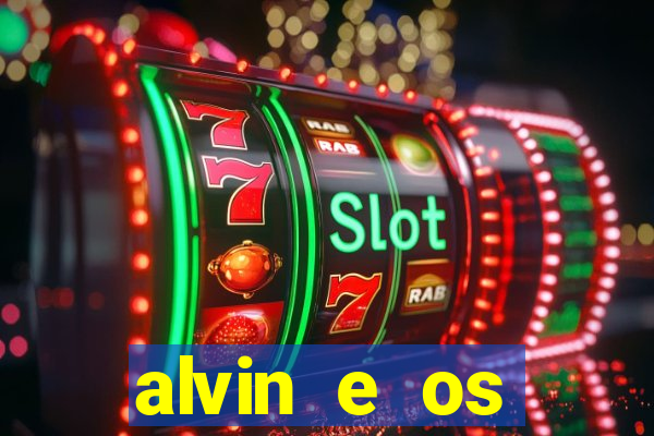 alvin e os esquilos 3 filme completo dublado