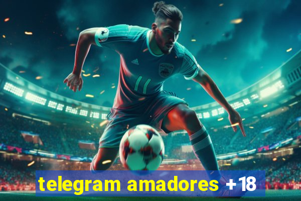 telegram amadores +18
