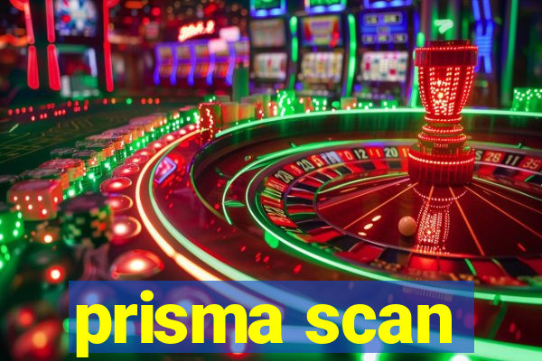 prisma scan