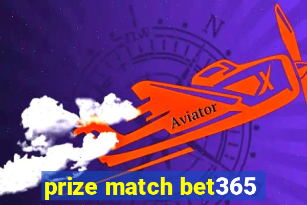 prize match bet365