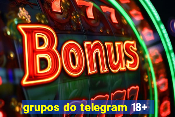grupos do telegram 18+