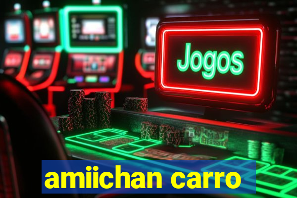 amiichan carro