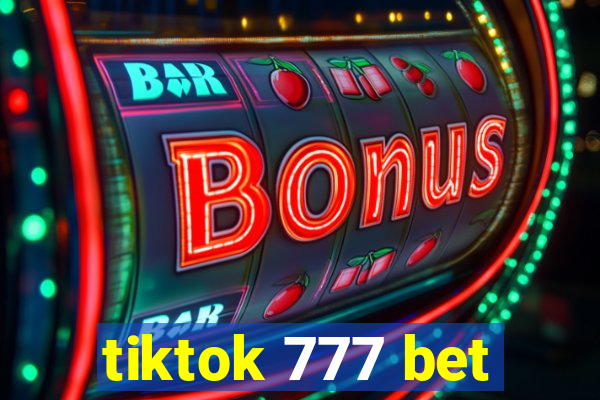 tiktok 777 bet
