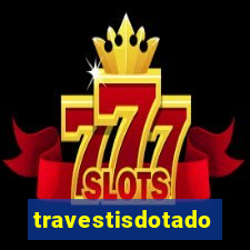 travestisdotados