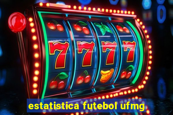 estatistica futebol ufmg