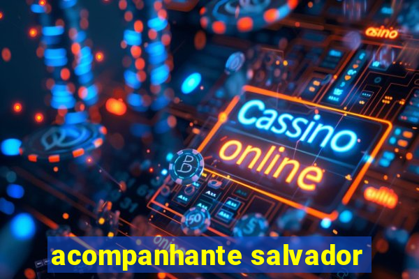 acompanhante salvador