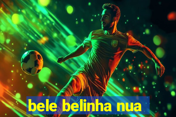 bele belinha nua