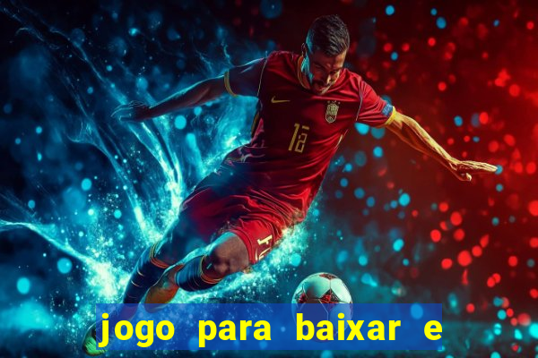 jogo para baixar e ganhar dinheiro