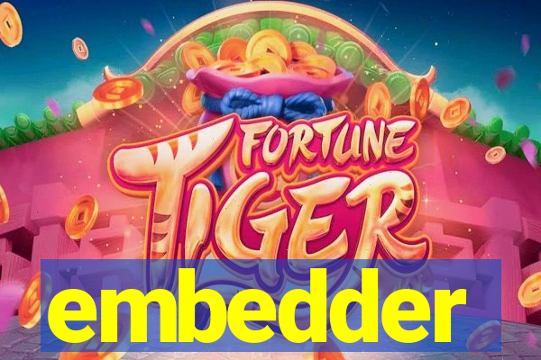 embedder
