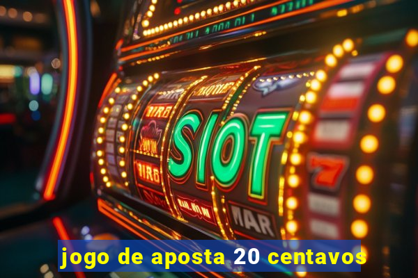 jogo de aposta 20 centavos