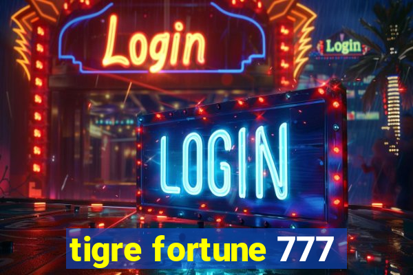 tigre fortune 777