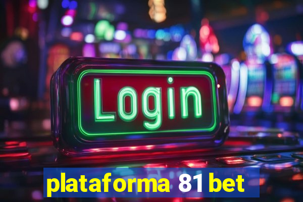 plataforma 81 bet