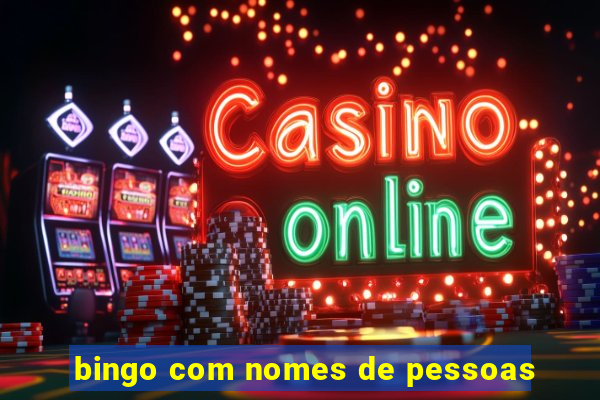 bingo com nomes de pessoas