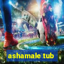 ashamale tub