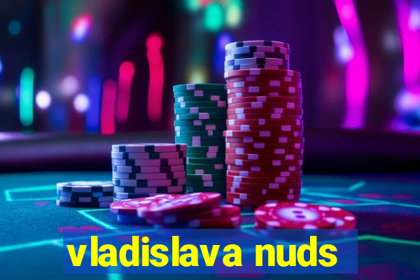 vladislava nuds
