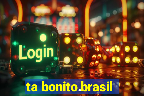 ta bonito.brasil