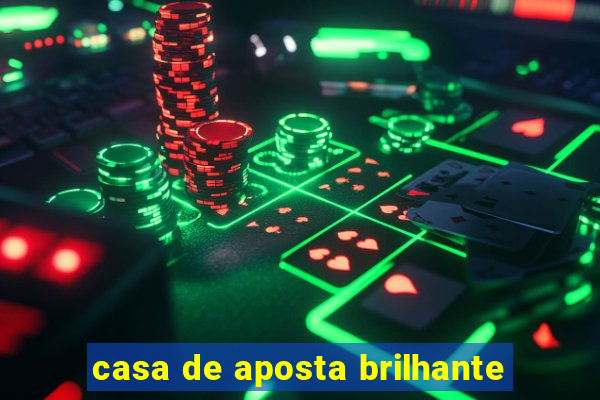 casa de aposta brilhante
