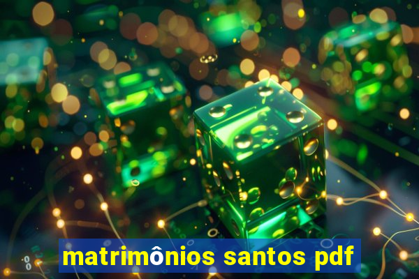 matrimônios santos pdf