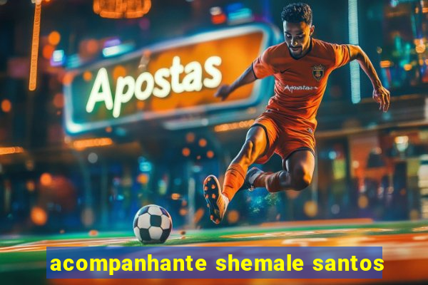 acompanhante shemale santos