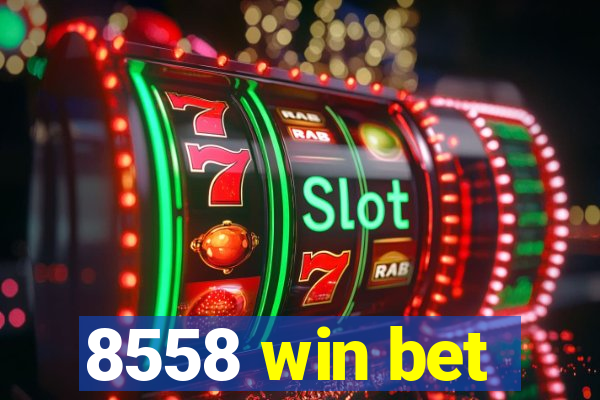 8558 win bet