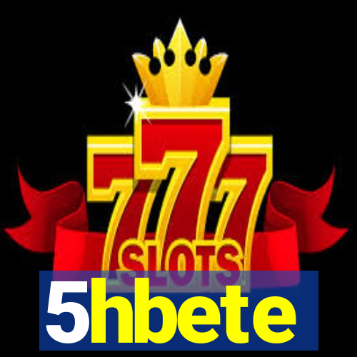 5hbete