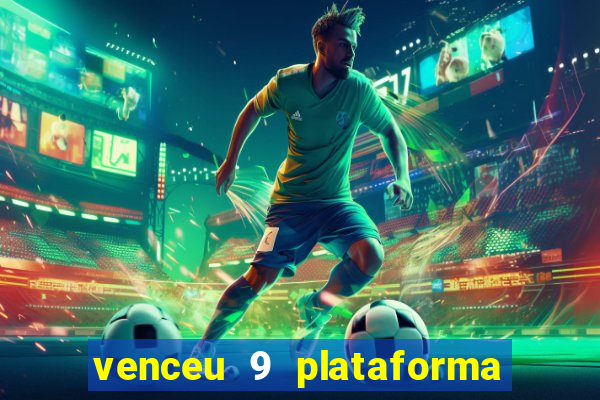 venceu 9 plataforma de jogos