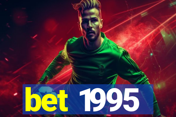 bet 1995