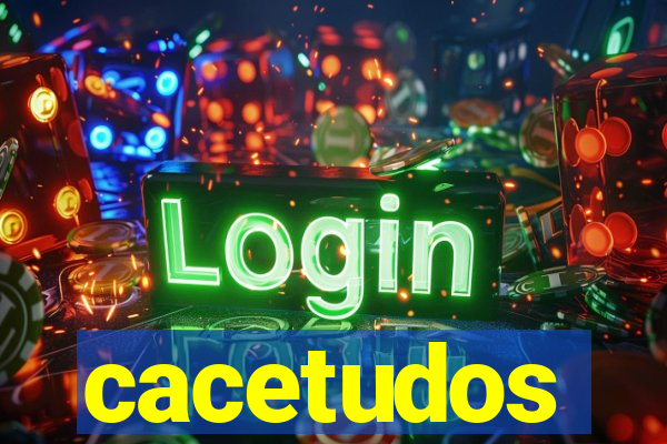 cacetudos