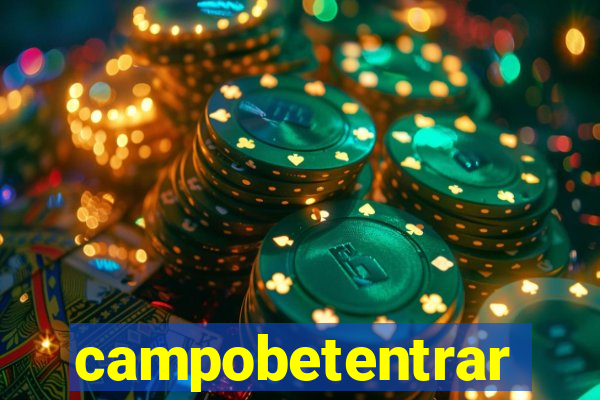 campobetentrar