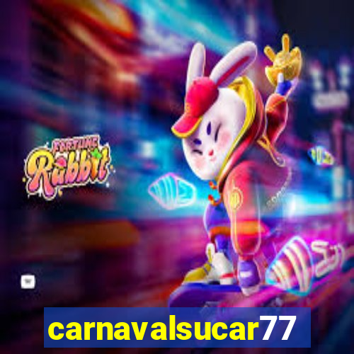 carnavalsucar777