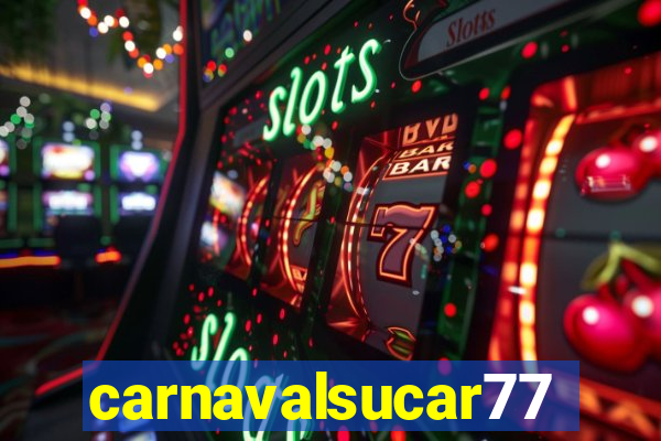 carnavalsucar777