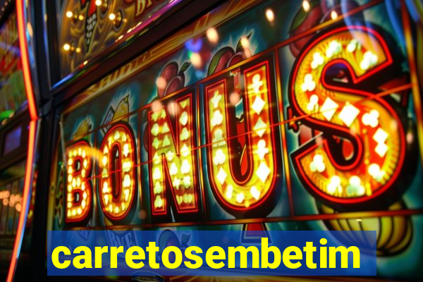 carretosembetim